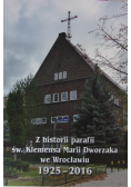Z historii parafii św. Klemensa Marii Dworzaka we Wrocławiu 1925 - 2016