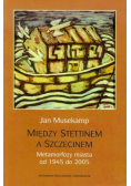 Między Stettinem a Szczecinem