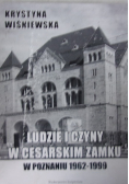 Ludzie i czyny w cesarskim zamku w Poznaniu 1962 1999