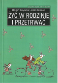 Żyć w rodzinie i przetrwać
