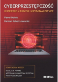 Cyberprzestępczość w prawie karnym i kryminalistyce. Kompendium wiedzy