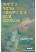 Teoretyczne podstawy neonaturalistycznej bioetyki środowiskowej