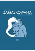 Zamaskowana. Z pamiętnika autystki