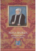 Bona Sforza Królowa Polski Księżna Bari