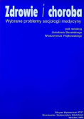 Zdrowie i choroba. Wybrane problemy socjologii medycyny
