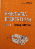 Pracownia elektryczna Tom I Pomiary elektryczne