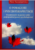 O pomaganiu i psychoterapeutach