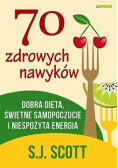 70 zdrowych nawyków dobra dieta świetne samopoczucie i niespożyta energia