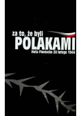 Za to że byli Polakami Huta Pieniacka 28 lutego 1944