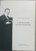 Wokół słów i znaczeń II Z problemów słowotwórstwa
