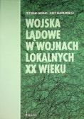 Wojka lądowe w wojnach lokalnych XX wieku