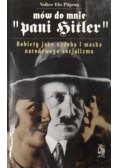 Mów do mnie pani Hitler