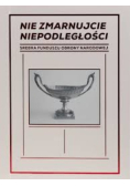 Nie zmarnujcie niepodległości Srebra Funduszu Obrony Narodowej