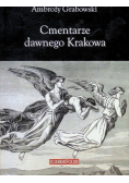 Cmentarze dawnego Krakowa