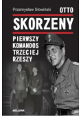 Otto Skorzeny Pierwszy komandos Trzeciej Rzeszy