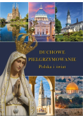 Duchowe pielgrzymowanie Polska i świat