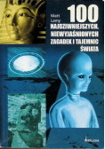 100 najdziwniejszych niewyjaśnionych zagadek i tajemnic