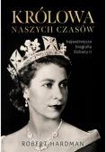 Królowa naszych czasów Prawdziwe życie Elżbiety II