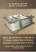 Księgi rękopiśmienne i stare druki w zbiorach biblioteki wyższego seminarium duchowego w Płocku