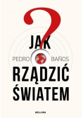 Jak rządzić światem