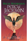 Percy Jackson i bogowie olimpijscy Tom 3 Klątwa Tytana