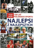 Najlepsi z Najlepszych 100 LAT Polskiego Sportu