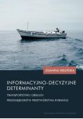 Informacyjno-decyzyjne determinanty transportowej obsługi przedsiębiorstw przetwórstwa rybnego