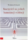 Nauczyciel na polach humanizacji edukacji