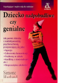 Dziecko nadpobudliwe czy genialne