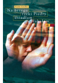 Na brzegu rzeki Piedry usiadłam i płakałam