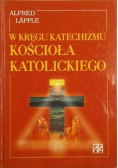 W kręgu Katechizmu Kościoła Katolickiego