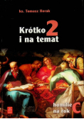 Krótko i na temat 2 Homilie na rok C