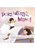 Pora wstać, mamo!