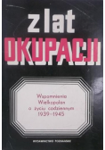Z lat okupacji Wspomnienia Wielkopolan o życiu codziennym 1939-1945