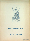 Nazywam się nie wiem