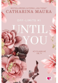Until You. Aż pojawiłaś się ty. Off-Limits. Tom 1
