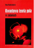 Kwantowa teoria pola w zadaniach
