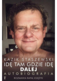 Idę tam gdzie idę Dalej Kazik Staszewski