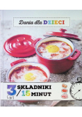 Dania dla dzieci 3 składniki w 15 minut