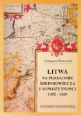 Litwa na przełomie średniowiecza i nowożytności 1492-1569
