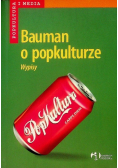Bauman o popkulturze