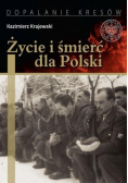 Życie i śmierć dla Polski