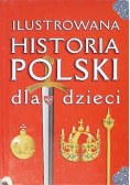 Ilustrowana historia Polski dla dzieci