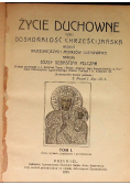 Życie Duchowne czyli doskonałość Chrześcijaństwa Tom I 1924 r.