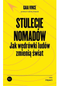 Stulecie nomadów. Jak wędrówki ludów zmienią świat