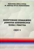 Budżetowanie Działalności Jednostek Gospodarczych teoria i praktyka
