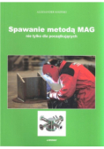 Spawanie metodą MAG nie tylko dla początkujących