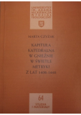 Kapituła Katedralna w Gnieźnie w świetle metryki z lat 1408-1448