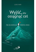 Wyjść, aby osiągnąć cel