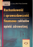 Rachunkowość i sprawozdawczość finansowa zakładów opieki zdrowotnej